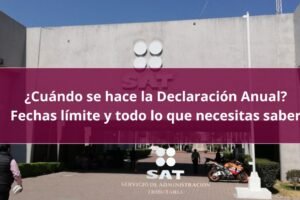 ¿Cuándo se hace la Declaración Anual? Fechas límite y todo lo que necesitas saber