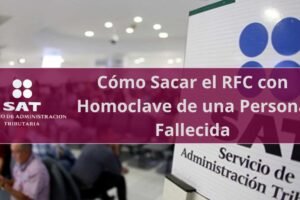 Cómo Sacar el RFC con Homoclave de una Persona Fallecida